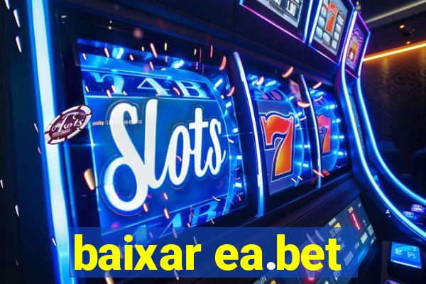 baixar ea.bet