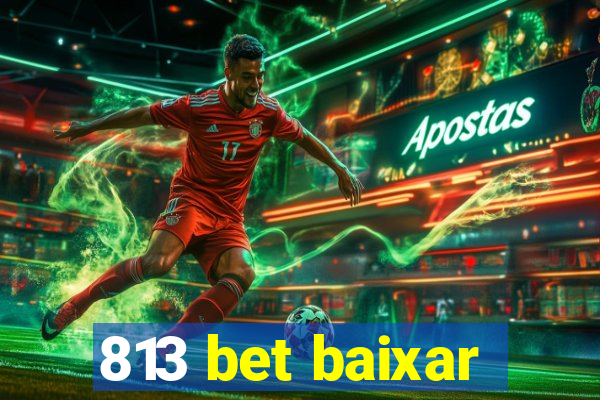 813 bet baixar
