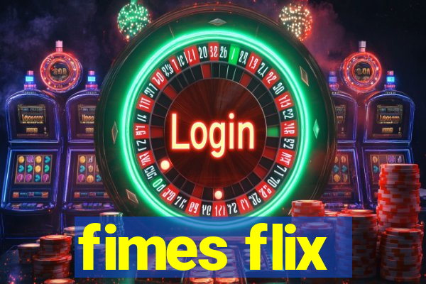 fimes flix