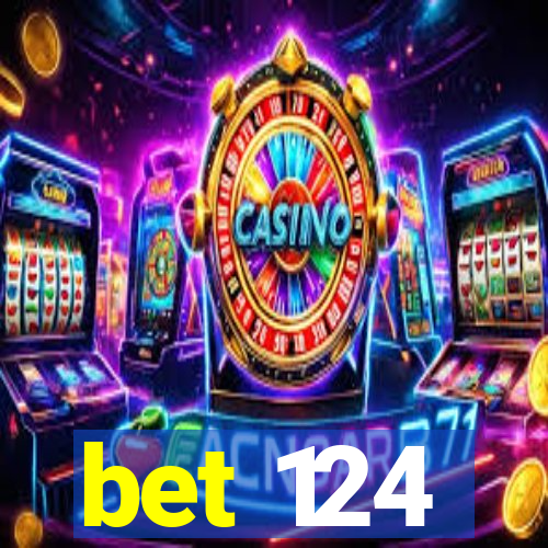 bet 124