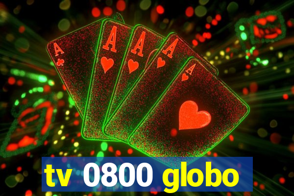 tv 0800 globo