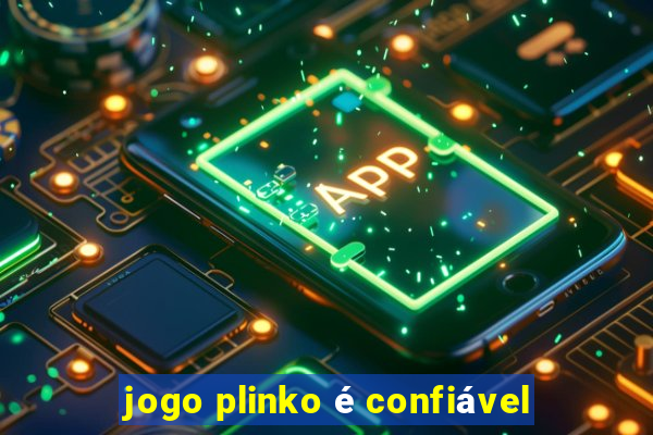 jogo plinko é confiável