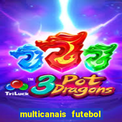 multicanais futebol real madrid