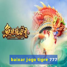 baixar jogo tigre 777