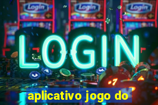 aplicativo jogo do