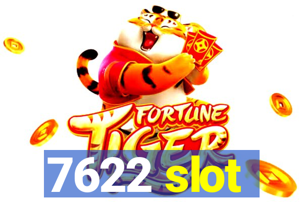 7622 slot