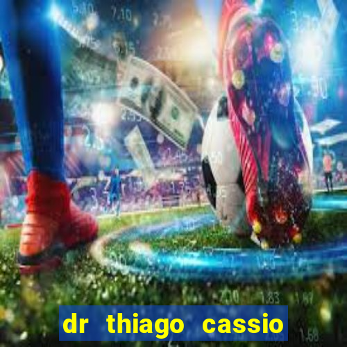 dr thiago cassio santos walmsley de lucena