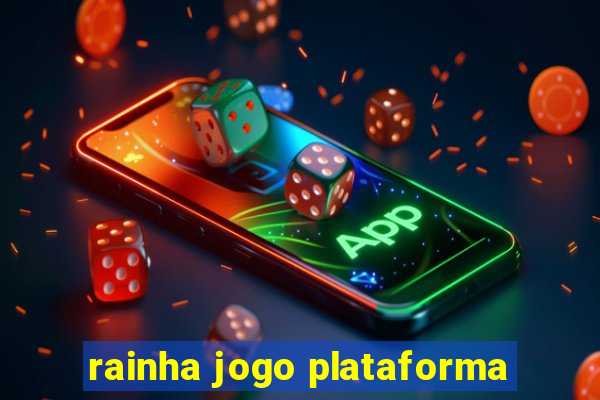 rainha jogo plataforma