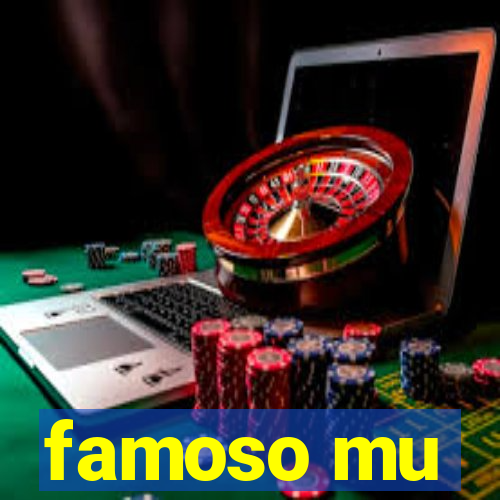 famoso mu