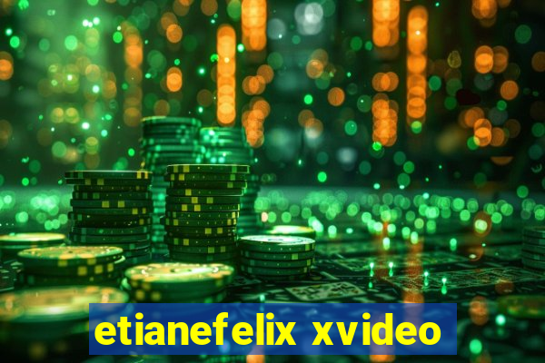 etianefelix xvideo