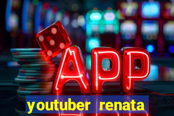 youtuber renata santos nua