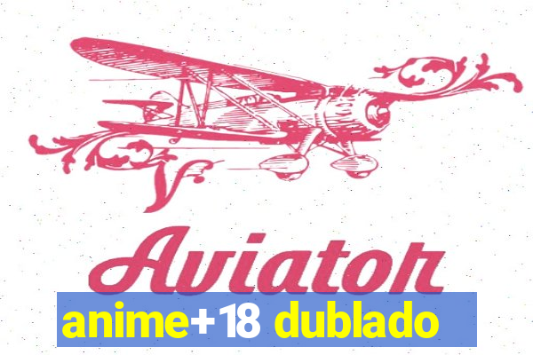 anime+18 dublado