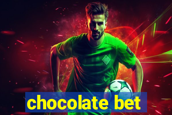 chocolate bet