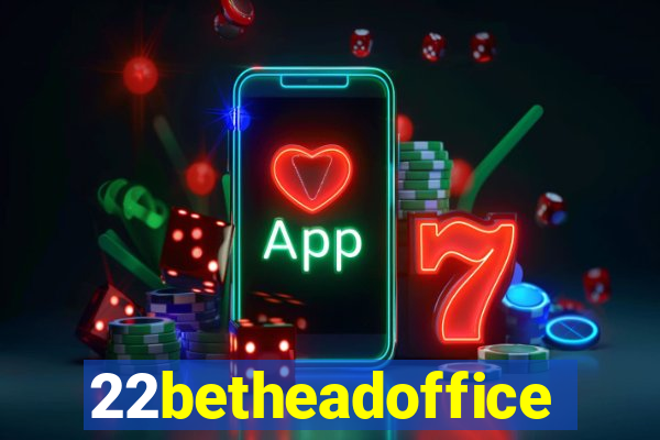 22betheadoffice