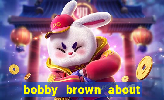 bobby brown about whitney houston