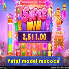 fatal model mococa