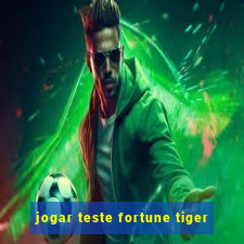jogar teste fortune tiger