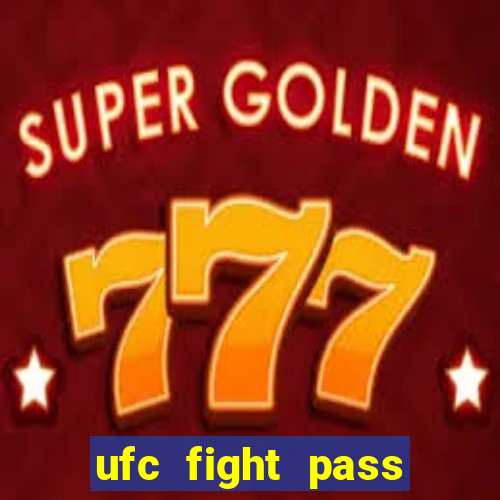 ufc fight pass assistir online