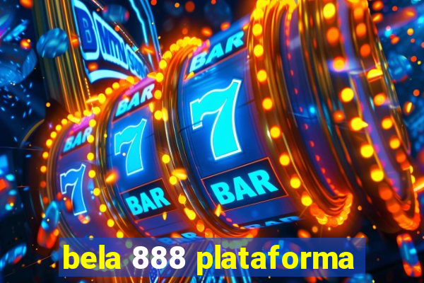 bela 888 plataforma