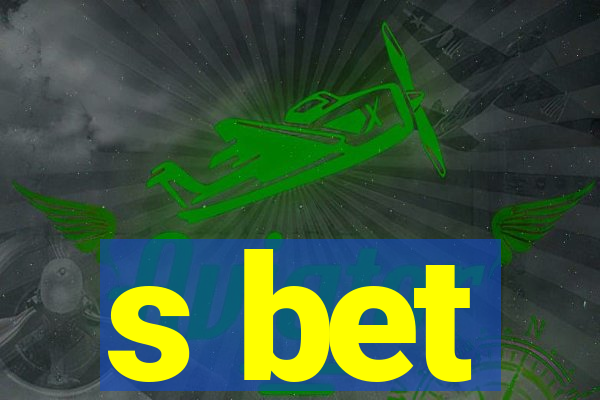 s bet