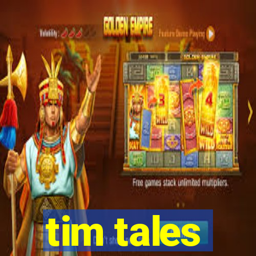 tim tales
