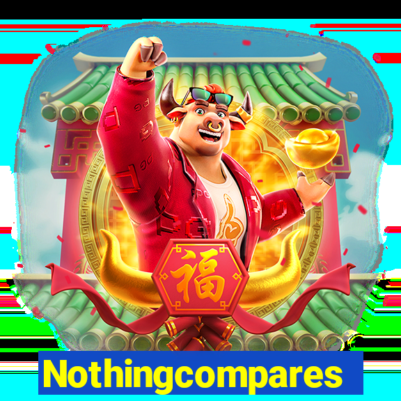 Nothingcompares