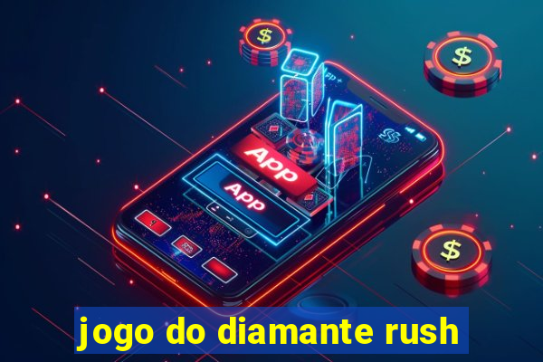 jogo do diamante rush