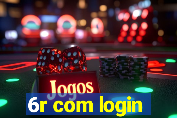 6r com login