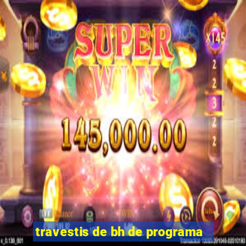 travestis de bh de programa