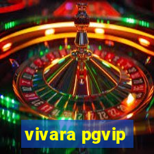vivara pgvip