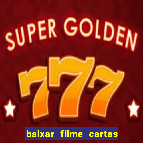 baixar filme cartas para deus dublado