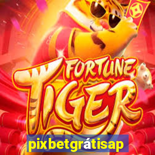 pixbetgrátisapp