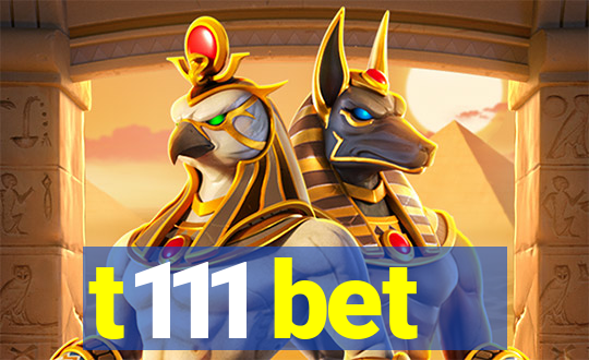 t111 bet