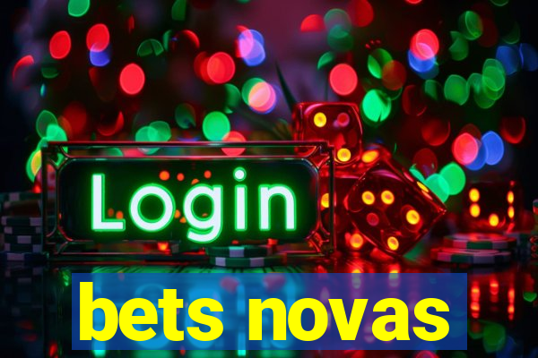 bets novas