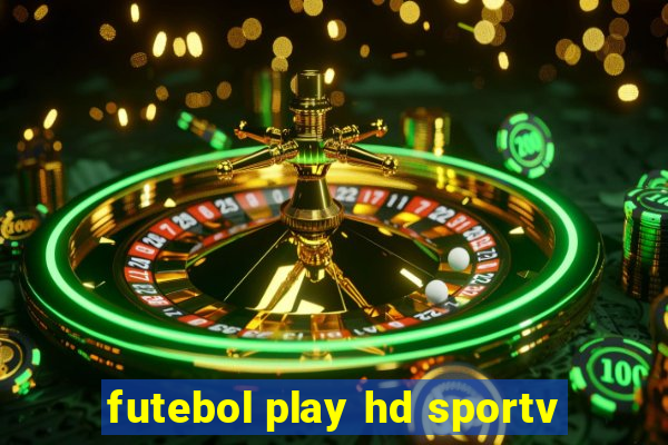 futebol play hd sportv