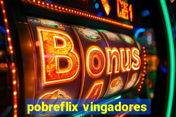 pobreflix vingadores