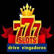 drive vingadores guerra infinita