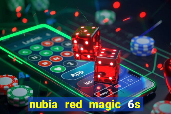 nubia red magic 6s pro antutu