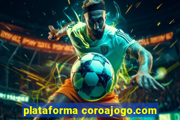 plataforma coroajogo.com