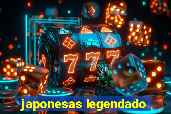 japonesas legendado