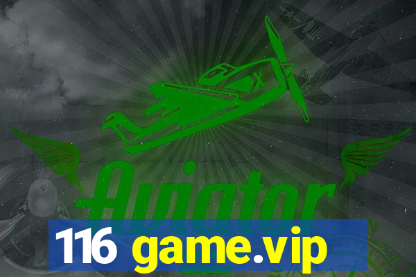 116 game.vip