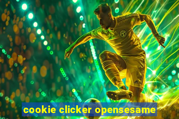 cookie clicker opensesame