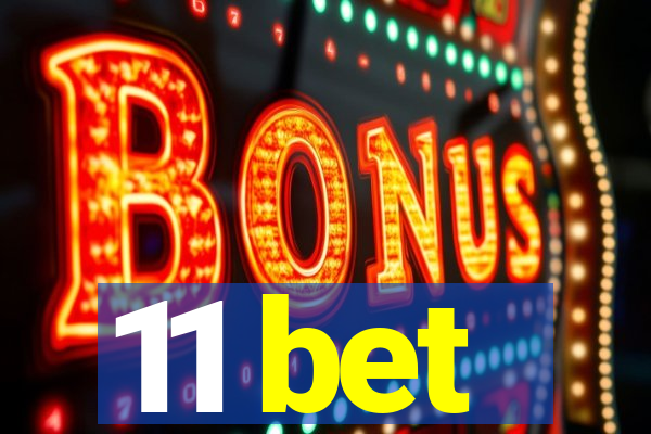 11 bet