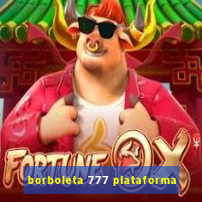 borboleta 777 plataforma