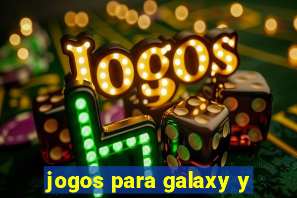 jogos para galaxy y
