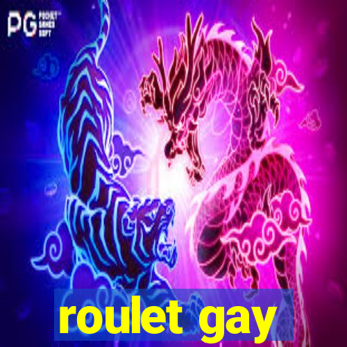 roulet gay