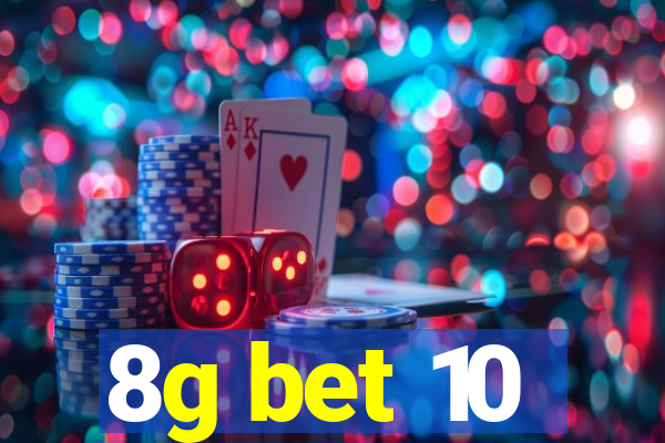 8g bet 10
