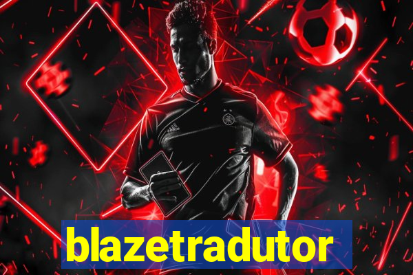 blazetradutor