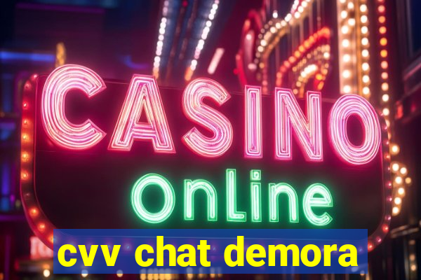 cvv chat demora