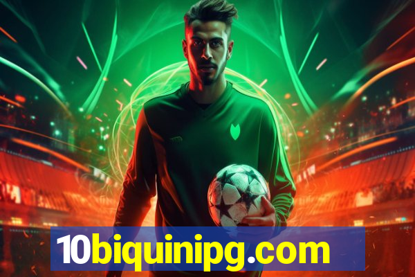 10biquinipg.com